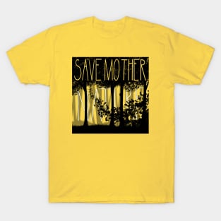 Save Mother Nature T-Shirt